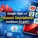 Google-Apps auf Huawei-Smartphones installieren
